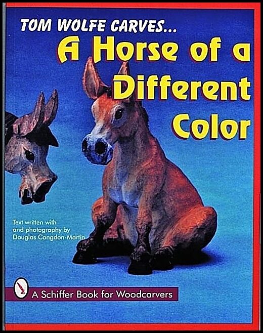 Tom Wolfe | Tom Wolfe Carves A Horse Of A Different Color