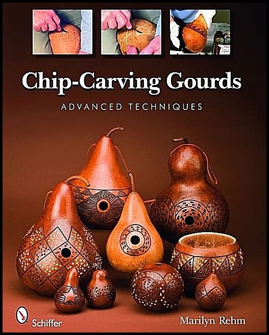 Marilyn Rehm | Chip-Carving Gourds : Advanced Techniques