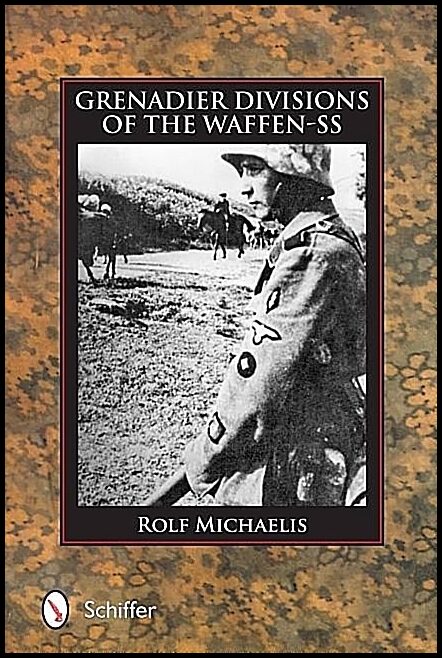 Michaelis, Rolf | Grenadier divisions of the waffen-ss