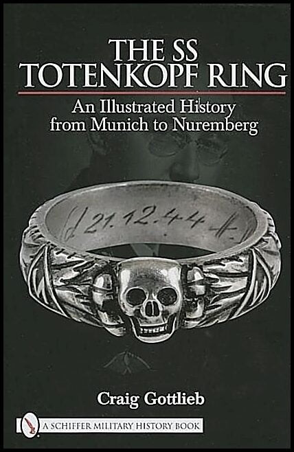 Gottlieb, Craig | Ss totenkopf ring : Himmlers ss honor ring in detail