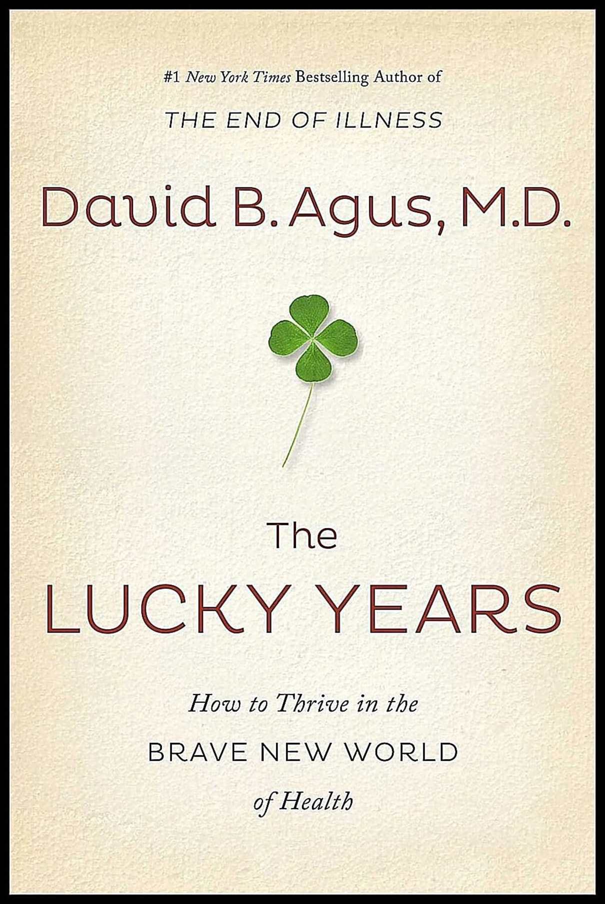 Agus, David B. | Lucky years : How to thrive in the brave new world of health