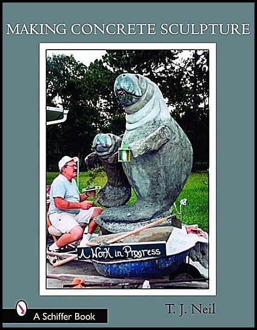 Neil, T. J. | Making concrete sculpture