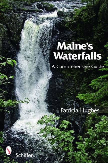 Patricia Hughes | Maine's Waterfalls : A Comprehensive Guide
