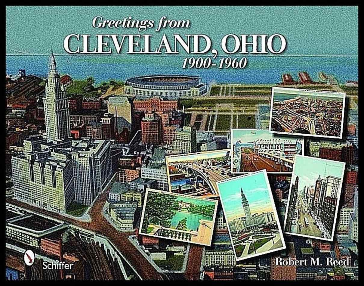Robert M. Reed | Greetings From Cleveland, Ohio : 1900 To 1960 : 1900 to 1960
