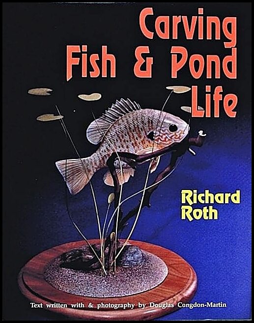 Rick Roth | Carving Fish And Pond Life