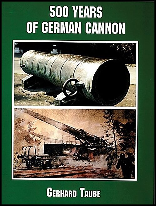 Gerhard Taube | 500 Years Of German Cannon