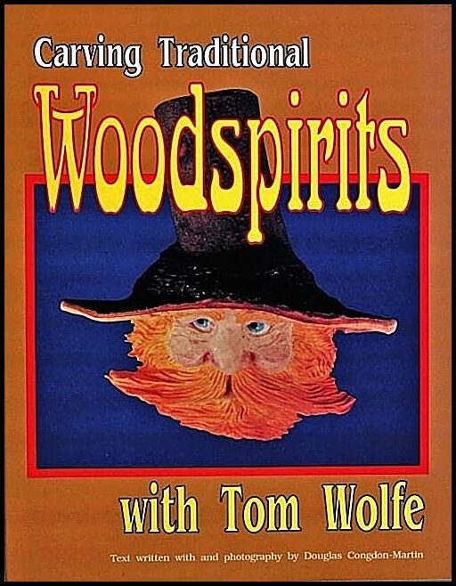 Tom Wolfe | Carving Traditional Woodspirits With Tom Wolfe