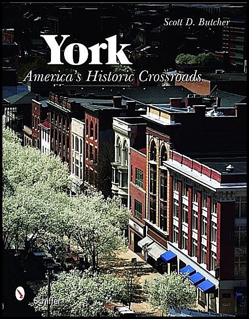 Scott D. Butcher | York : America's Historic Crossroads
