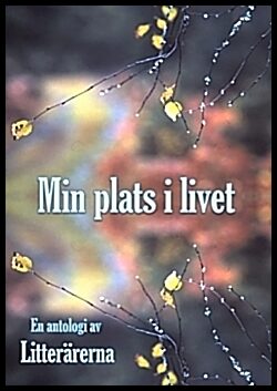 Stensman, Mailis | Millinger, Lena | et al | Min plats i livet : En antologi av Litterärerna