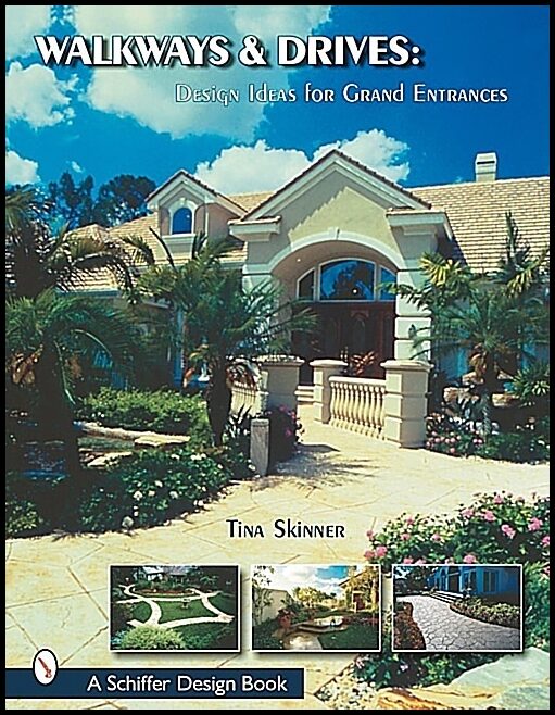 Tina Skinner | Walkways & Drives : Design Ideas for Making Grand Entrances