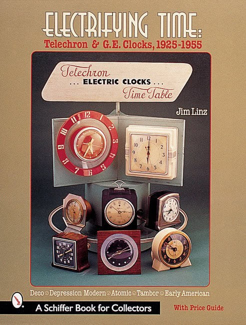 Jim Linz | Electrifying Time : Telechron® & GE Clocks 1925-55