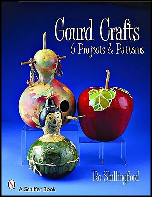 Ro Shillingford | Gourd Crafts : 6 Projects & Patterns