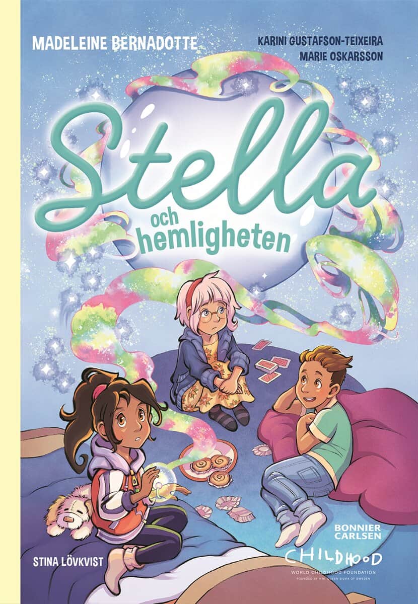 Bernadotte, Madeleine | Gustafson-Teixeira, Karini | Oskarsson, Marie | Stella och hemligheten
