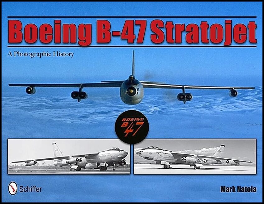 Natola, Mark | Boeing b-47 stratojet : A photographic history