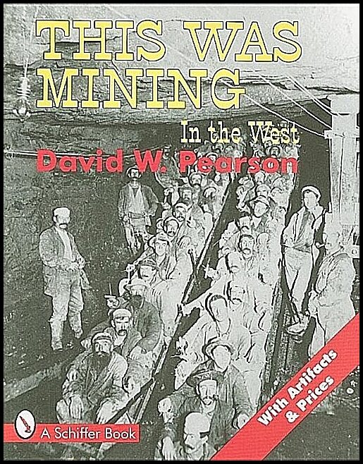 David W. Pearson | This Was Mining In The West