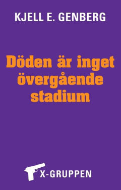 Genberg, Kjell E. | Döden är inget övergående stadium