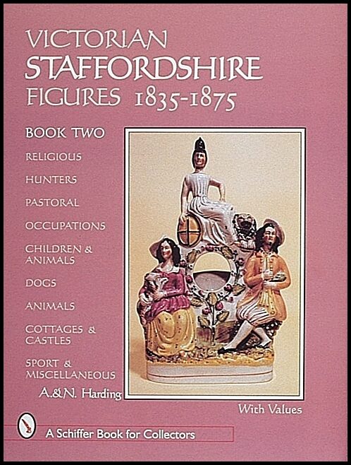 A. & | N. Harding | Victorian Staffordshire Figures 1835-1875, Book Two