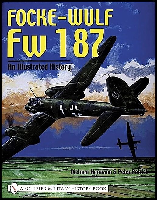 Dietmar Hermann | Focke-Wulf Fw 187 : An Illustrated History