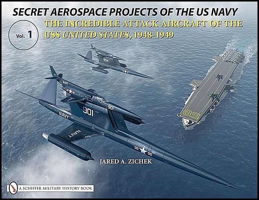 Zichek, Jared A. | Secret aerospace projects of the u.s. navy : The incredible attack aircraft