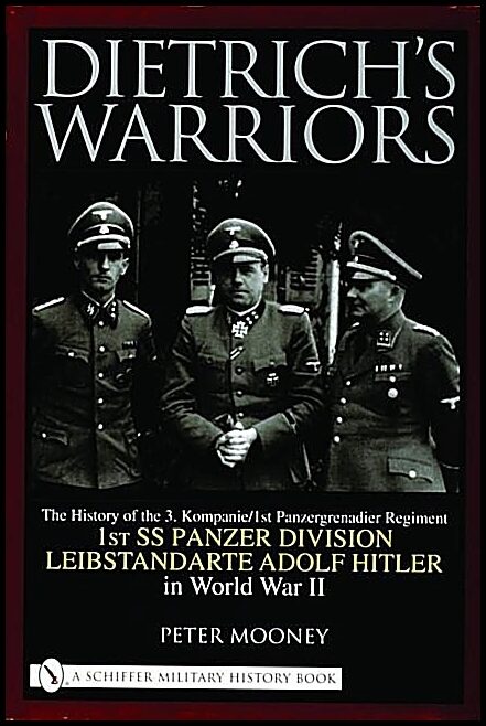 Mooney, Peter | Dietrichs warriors : The history of the 3. kompanie 1st panzergrenadier reg