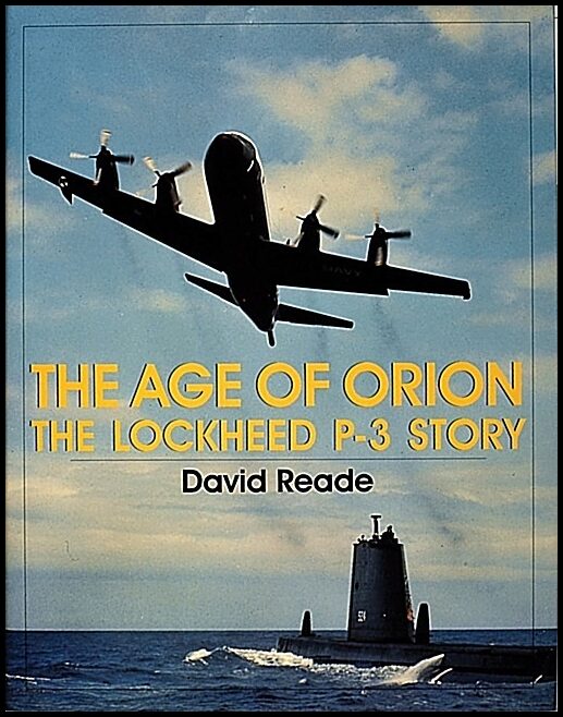 David Reade | The Age Of Orion : The Lockheed P-3 Story