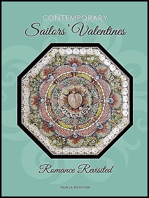 Boynton, Pamela | Contemporary sailors valentines : Romance revisited