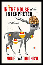 wa Thiong'o, Ngugi | In the House of the Interpreter : A Memoir