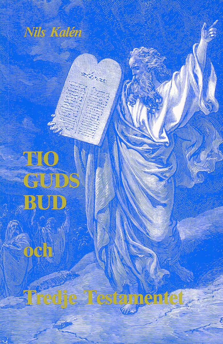 Kalén, Nils | Tio Guds bud och Tredje testamentet
