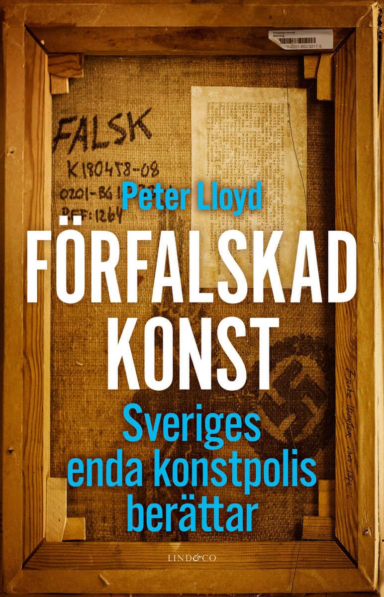 Lloyd, Peter | Milton, Leone | Förfalskad konst : Sveriges enda konstpolis berättar