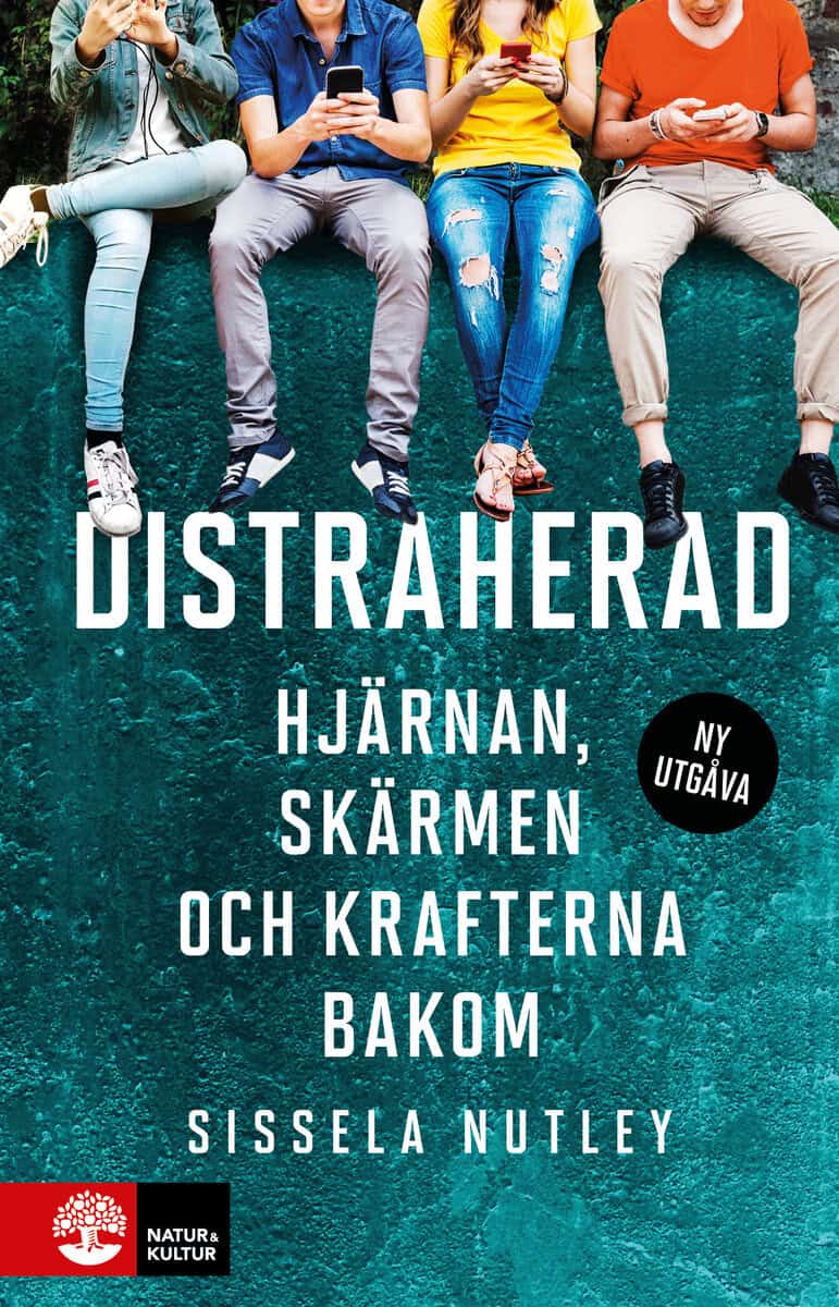 Nutley, Sissela | Distraherad : Hjärnan, skärmen och krafterna bakom