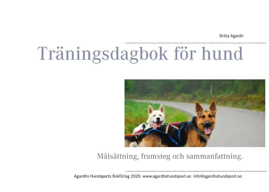 Agardh, Britta | Träningsdagbok för hund : Målsättning, framsteg och sammanfattning