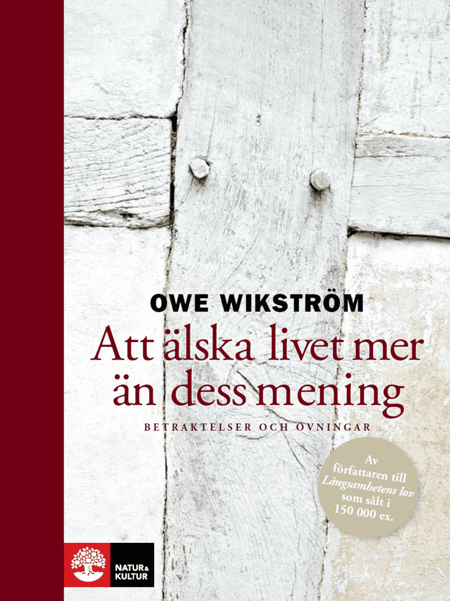 Wikström, Owe | Att älska livet och dess mening