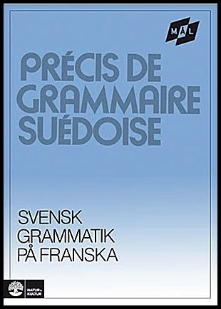Viberg, Åke | Ballardini, Kerstin | Stjärnlöf, Sune | Mål Svensk grammatik på franska