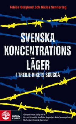 Berglund, Tobias | Sennerteg, Niclas | Svenska koncentrationsläger i Tredje rikets skugga