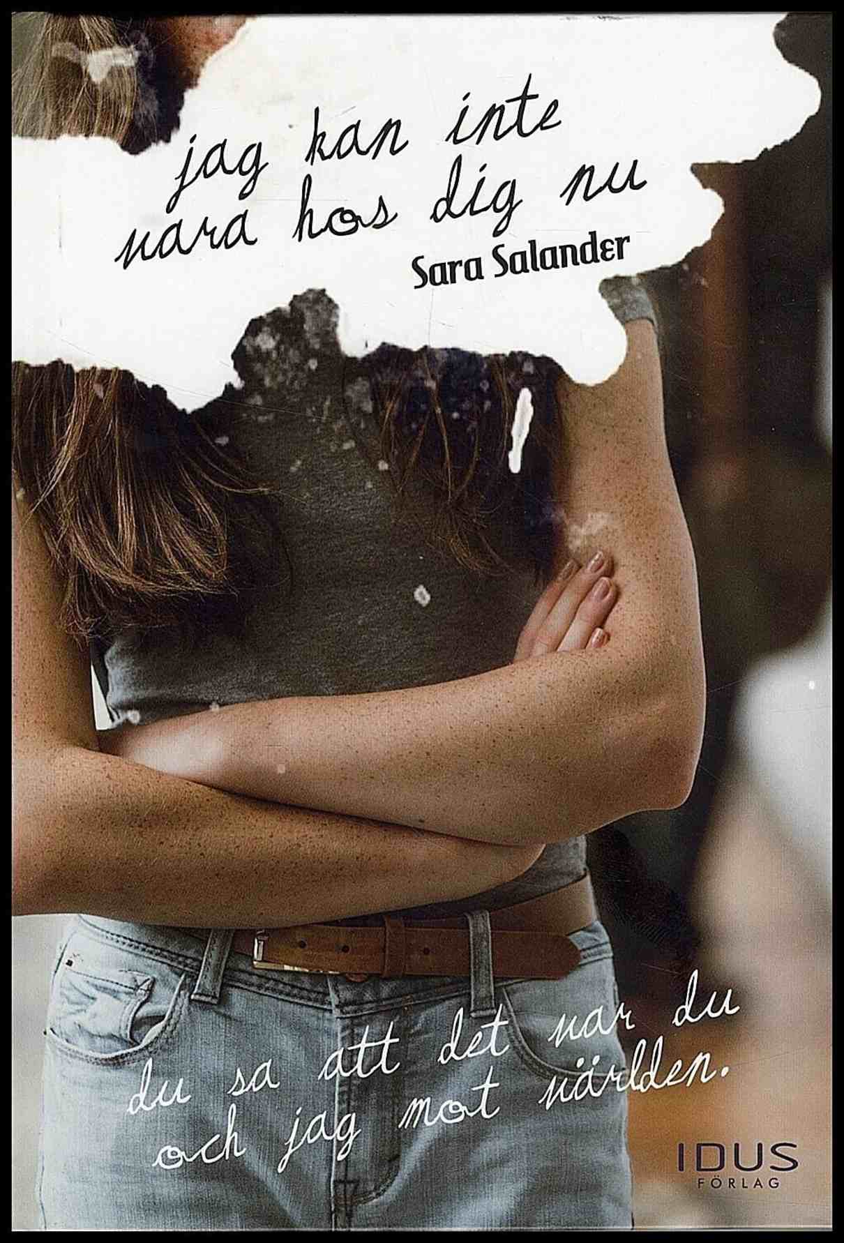 Salander, Sara | Jag kan inte vara hos dig nu