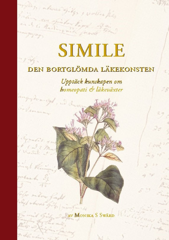 Swärd, Monika S | Simile : Upptäck kunskapen om homeopati och lä
