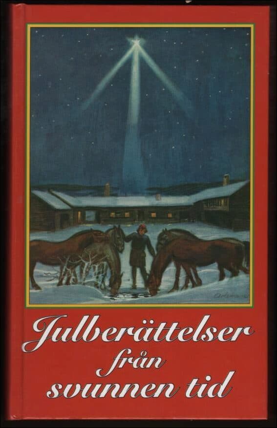 Lindh, Carin | Julberättelser från svunnen tid : Noveller, sagor och romanavsnitt, dikter och tankar kring midvinterhelg...
