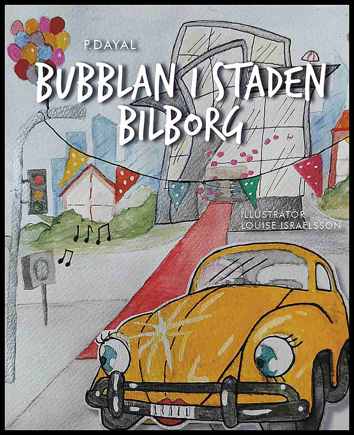 Dayal, P. | Bubblan i Staden Bilborg