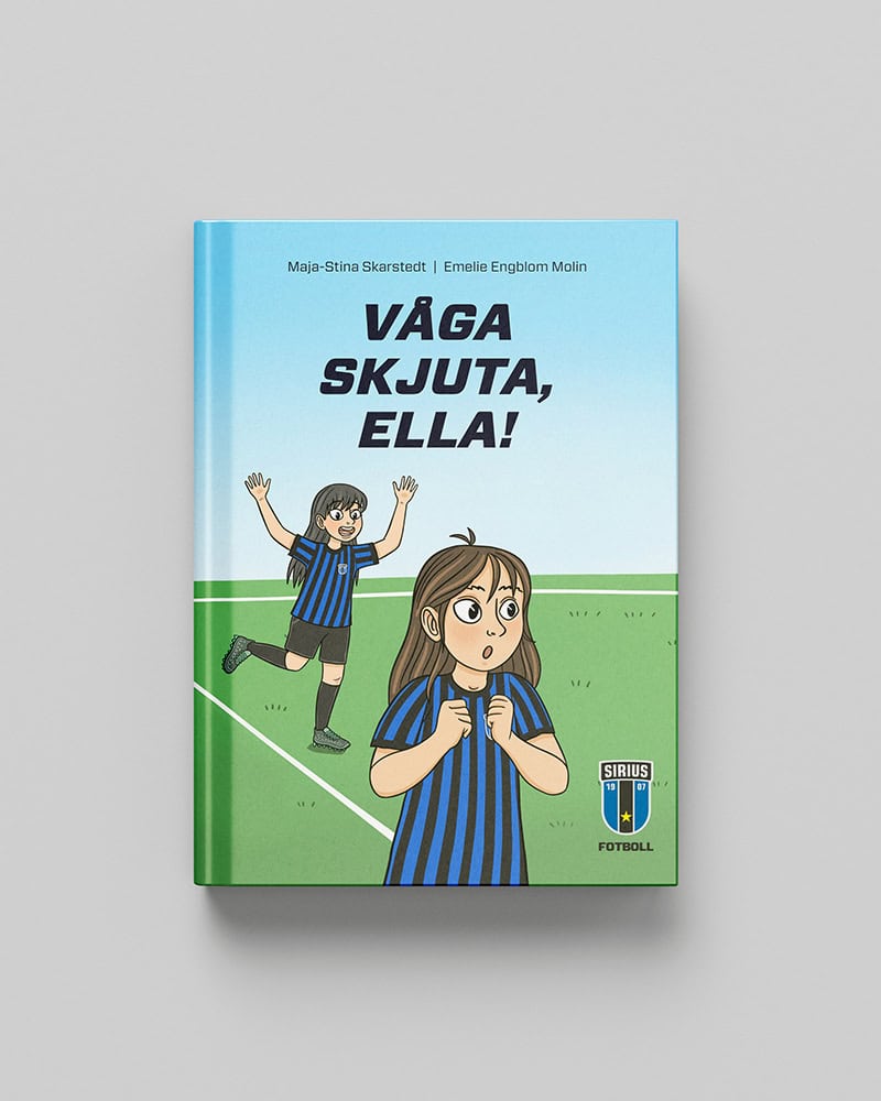 Skarstedt, Maja-Stina | Våga skjuta, Ella!