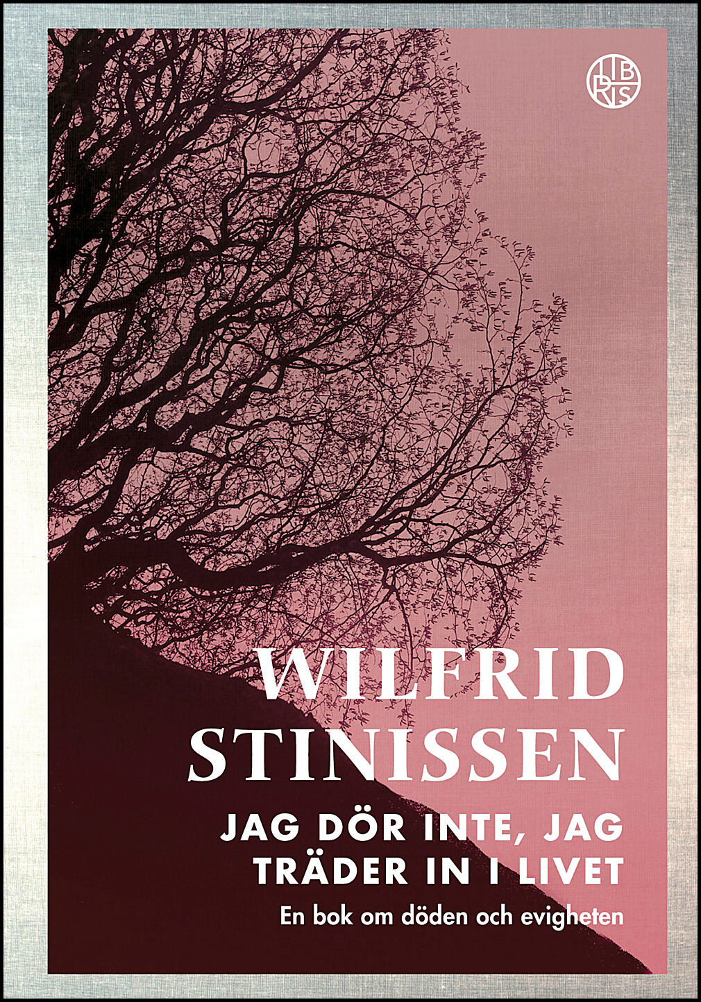 Stinissen, Wilfrid | Jag dör inte, jag träder in i livet : En bok om döden och evigheten
