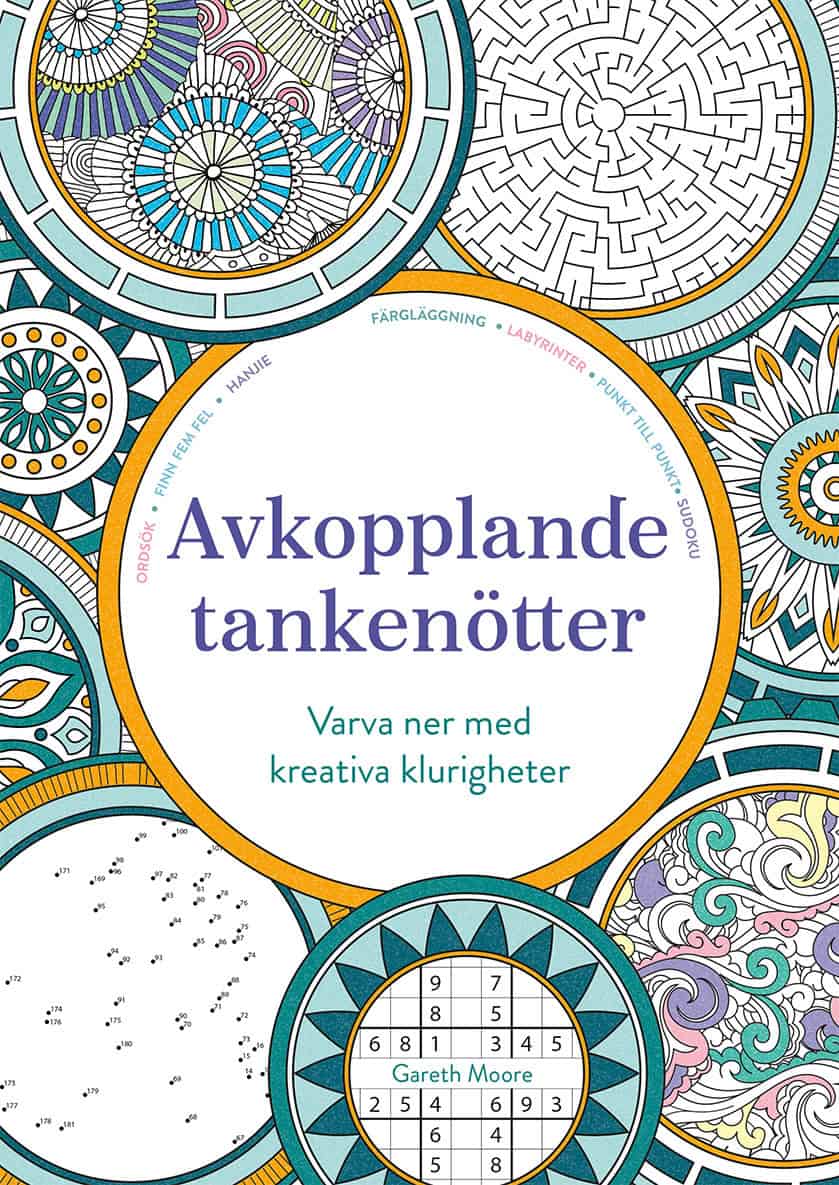 Moore, Gareth | Avkopplande tankenötter : Varva ner med kreativa klurigheter