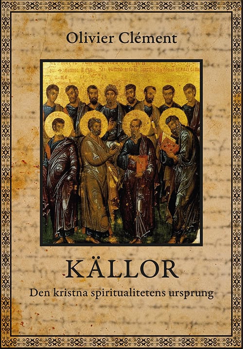 Clément, Olivier | Källor : Den kristna spiritualitetens ursprung