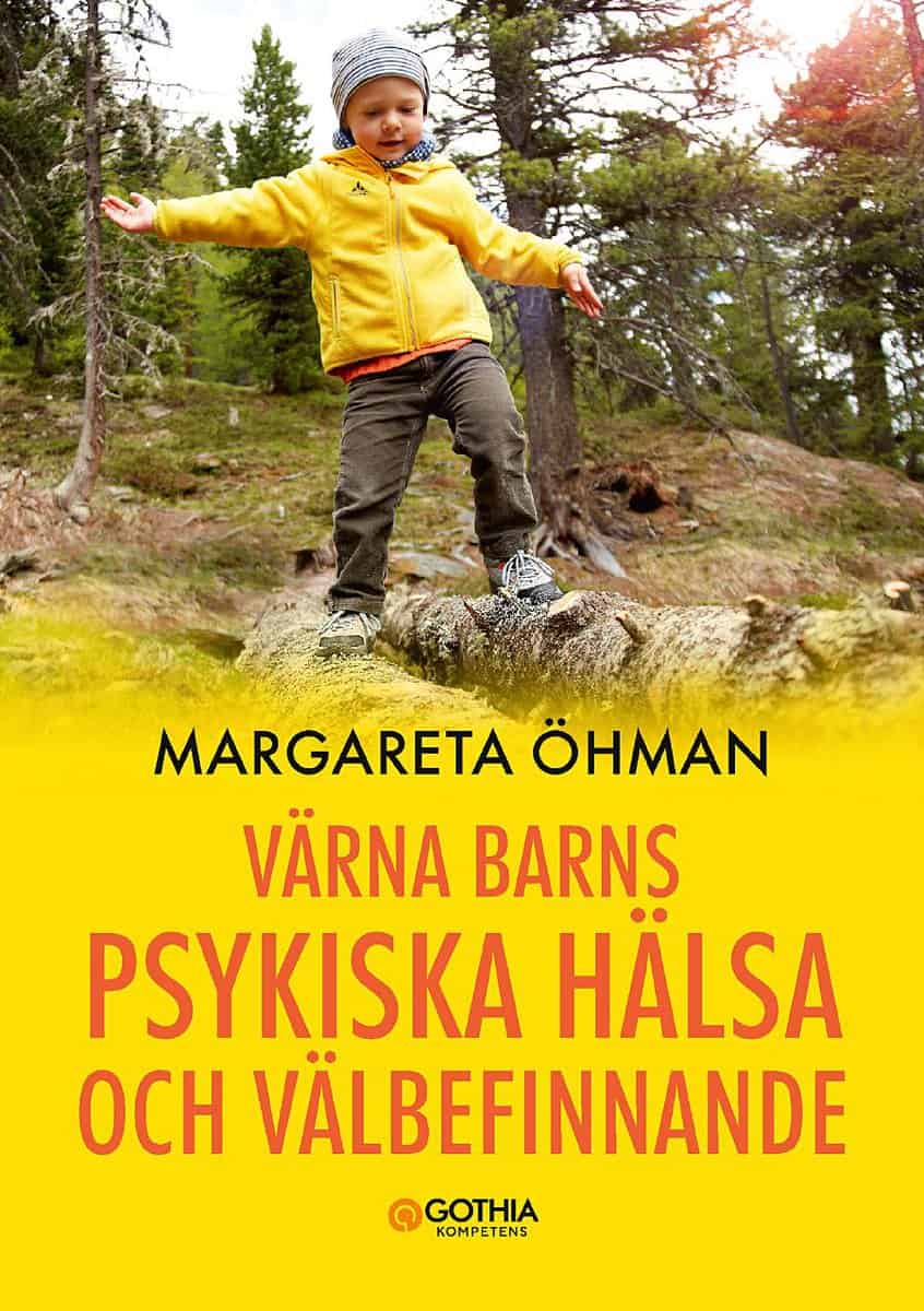 Öhman, Margareta | Värna barns psykiska hälsa och välbefinnande
