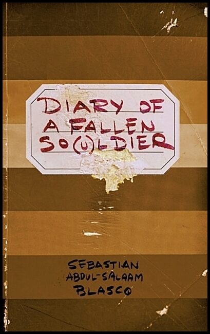 Blasco, Sebastian Abdul-Salaam | Diary of a fallen so(u)ldier