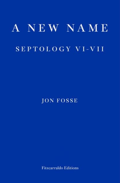 Fosse, Jon | A New Name : Septology VI-VII
