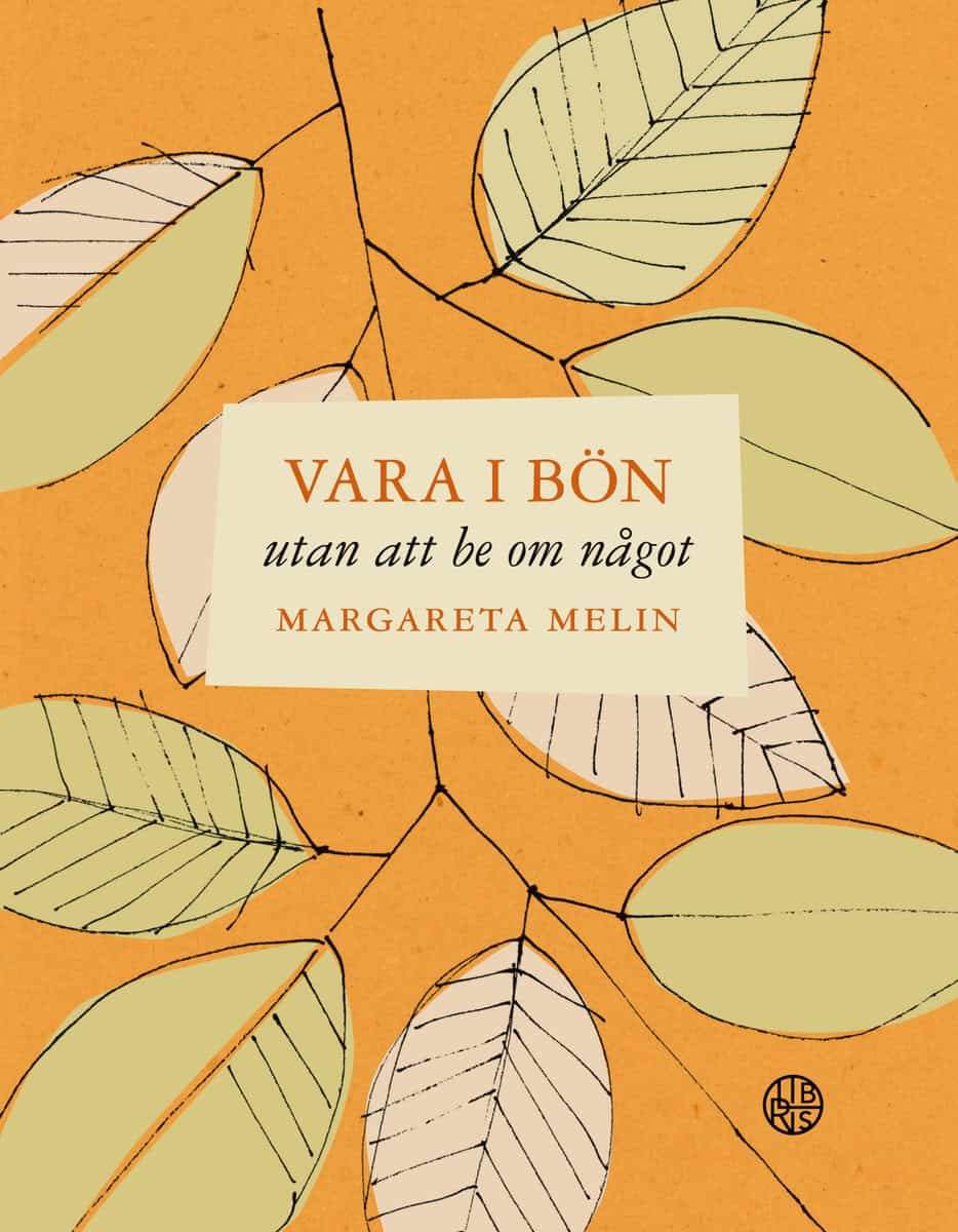 Melin, Margareta | Vara i bön utan att be om något