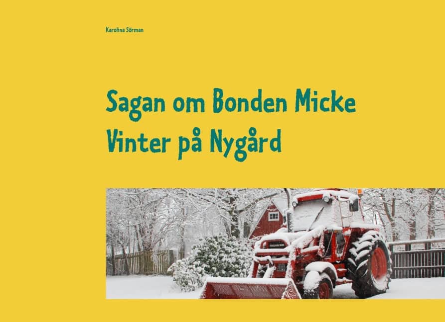 Sörman, Karolina | Sagan om Bonden Micke : Vinter på Nygård