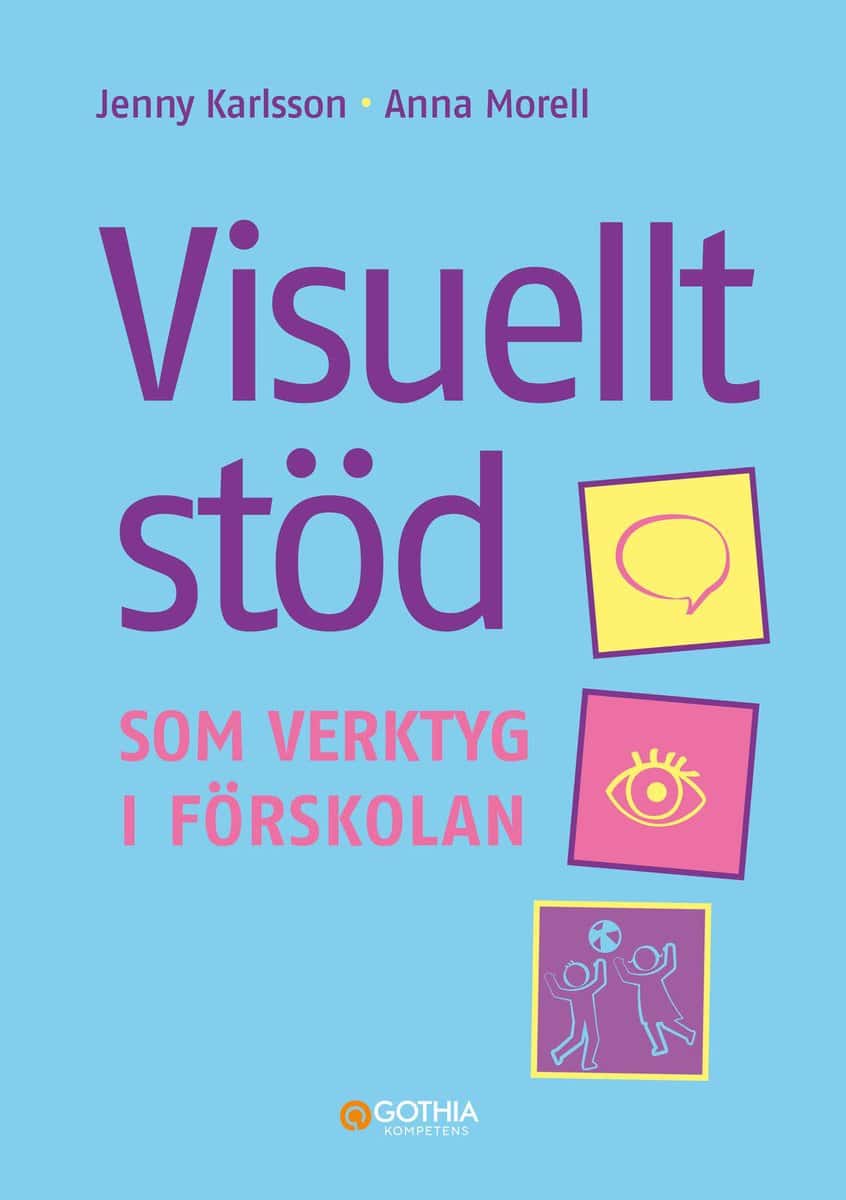Morell, Anna | Karlsson, Jenny | Visuellt stöd som verktyg i förskolan