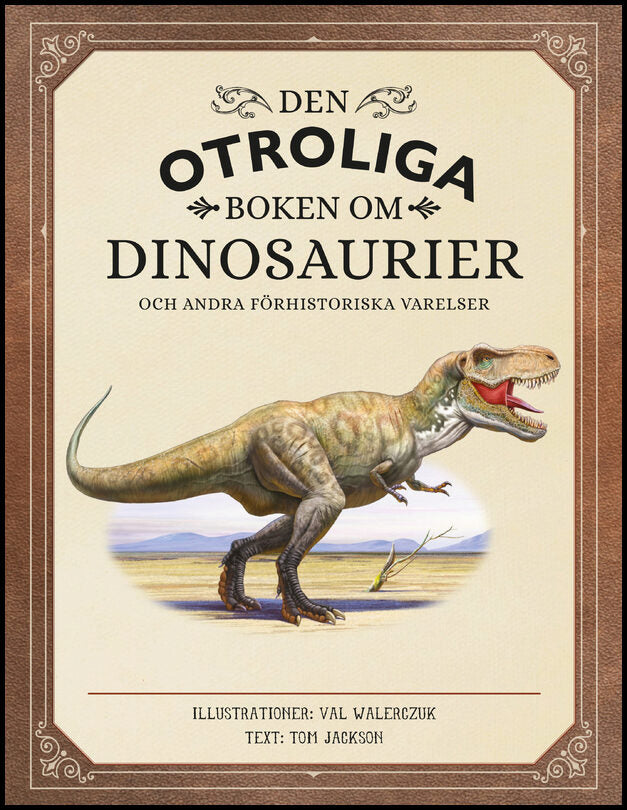 Jackson, Tom | Den otroliga boken om dinosaurier (litet format)