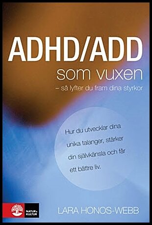 Honos-Webb, Lara | ADHD/ADD som vuxen : Så lyfter du fram dina styrkor